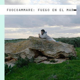 Fuocoammare: Fuego en el mar