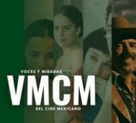 Voces y Miradas del Cine Mexicano